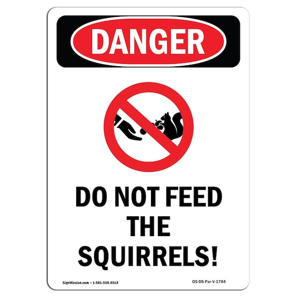 Safety Sign, OSHA Danger, 24" Height, Aluminum, Do Not Feed The Squirrels!, Portrait